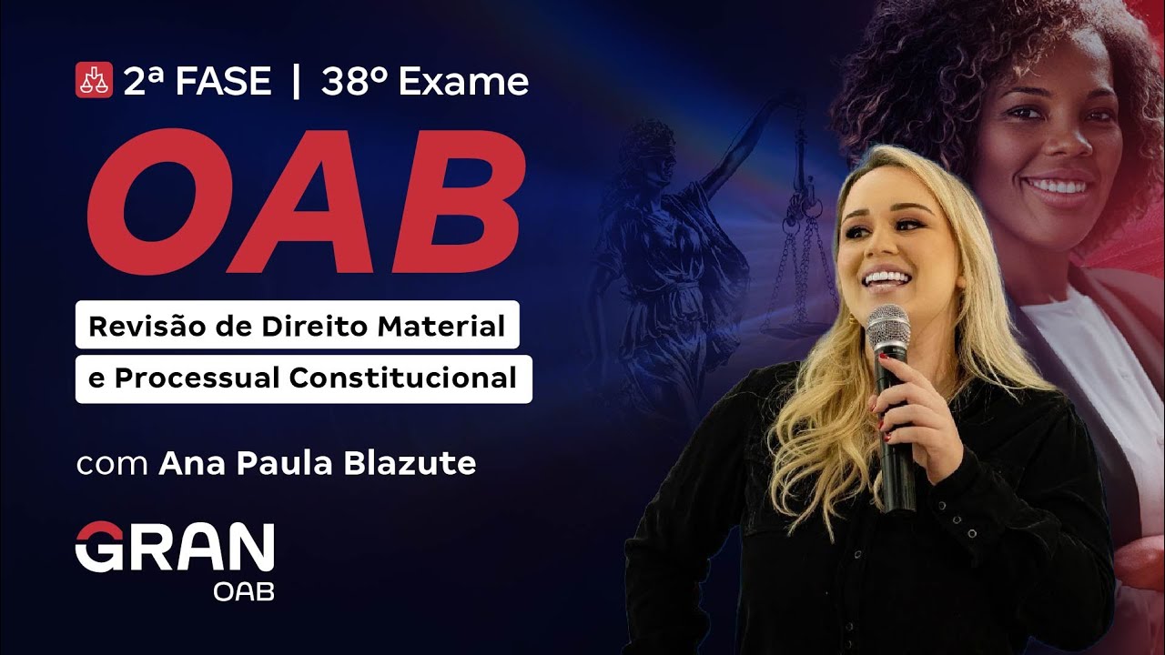 2ª Fase do 38º Exame da OAB - Revisão de Direito Material e Processual Constitucional
