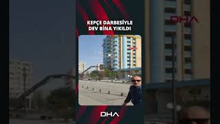 Gaziantep'te 11 katlı bina kepçe darbesiyle böyle yıkıldı