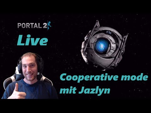 Portal 2 - Live stream im Coop-Mode mit Jazlyn * Part 4 * - gameplay german deutsch
