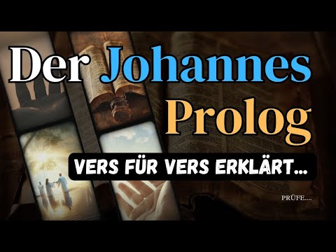 Den JOHANNES PROLOG verstehen – Im Anfang war das Wort und das Wort war Gott?