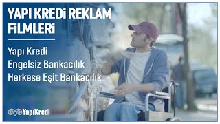 Yapı Kredi Engelsiz Bankacılık – Herkese Eşit Bankacılık