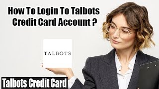 How to Login to Talbots Credit Card Account | Talbots Credit Card