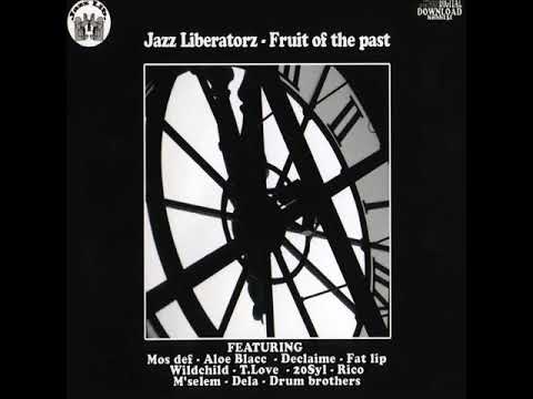 Jazz Liberatorz - Fruit Of The Past (2009) (FULL ALBUM)