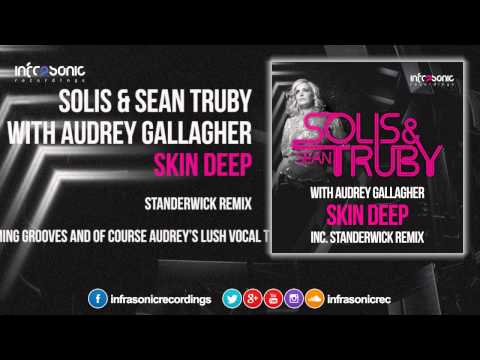 Solis & Sean Truby With Audrey Gallagher - Skin Deep (STANDERWICK Remix) [Infrasonic]