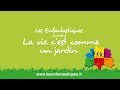 LA VIE C EST COMME UN JARDIN Les Enfantastiques