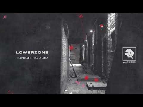 Lowerzone - Tonight Is Acid