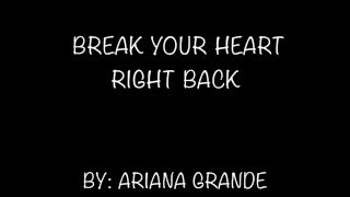 Ariana Grande - Break Your Heart Right Back Lyrics