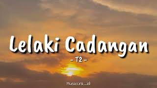 Download lagu Lelaki Cadangan - T2 || Cover By MusicLirik_id (Lirik Lagu) 🎶 mp3