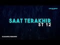 ST12 Saat Terakhir Karaoke Version