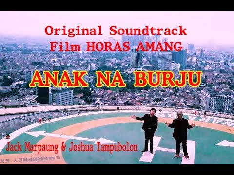 ANAK NABURJU Jack Marpaung & Joshua Tampubolon Original Soundtrack Film Horas Amang