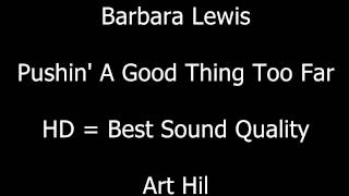 Barbara Lewis - Pushin&#39; A Good Thing Too Far