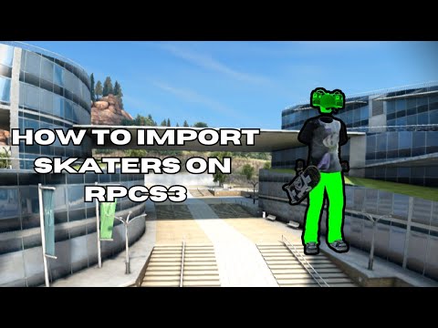 Skate3 - HOW TO IMPORT CUSTOM SKATERS ON RPCS3