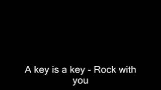 A key is a key - Rock with you