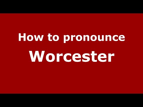 How to pronounce Worcester