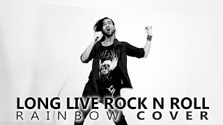 LONG LIVE ROCK 'N' ROLL cover by LEANDRO HLADKOWICZ Blackmore Rainbow Dio Rockstar Steeldragon