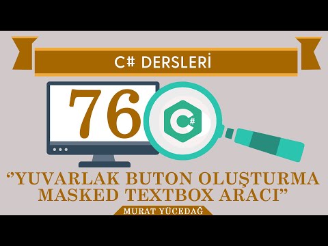 C# Ders 76 Yuvarlak Buton Oluşturma - Masked Textbox Aracı