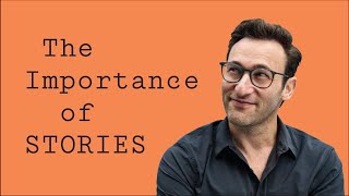 The Importance of Stories | Simon Sinek