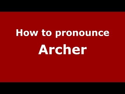 How to pronounce Archer