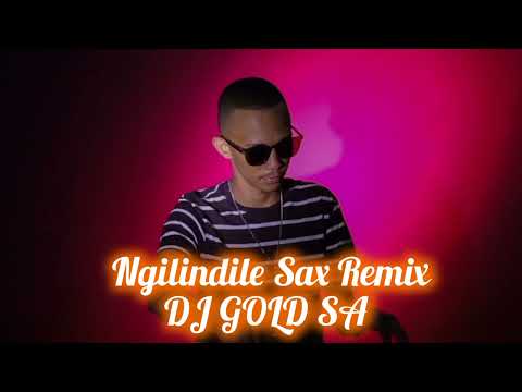 Ngilindile - DJ GOLD SA ( Sax Remix) 2025