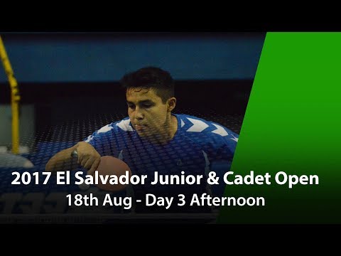 2017 ITTF El Salvador Junior & Cadet Open - Day 3 Afternoon