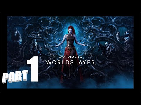 OUTRIDERS WORLDSLAYER Walkthrough Gameplay Part 1 - INTRO (FULL GAME)