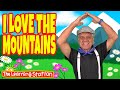 I Love the Mountains ♫ Inspirational Songs for Children ♫Kids Song by The Learning Station