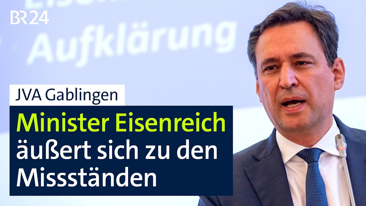 JVA Gablingen: Minister Eisenreich verspricht Aufklärung | BR24