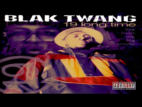 BLAK TWANG - 19 LONG TIME (FULL ALBUM) (1998) (UNITED KINGDOM)