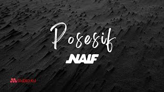 Download lagu Naif - Posesif (Lirik) mp3