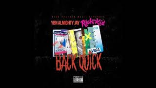 YBN ALMIGHTY JAY - BACK QUICK FT RICH THE KID (official audio)
