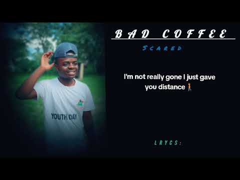Bad Coffee_- Scared (unrealesd)
