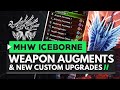 Monster Hunter World Iceborne | End Game Master Rank Weapon Augments & Custom Upgrades Explained