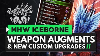 Monster Hunter World Iceborne | End Game Master Rank Weapon Augments & Custom Upgrades Explained