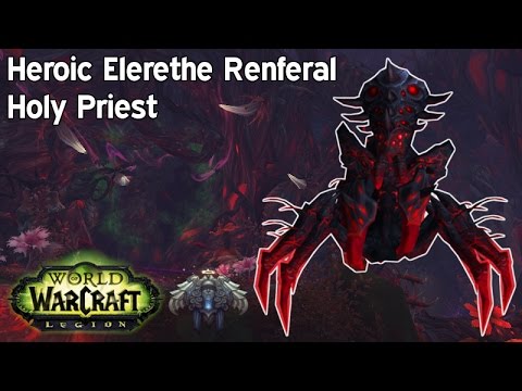 [Legion] Heroic Elrethe Renferal Holy Priest