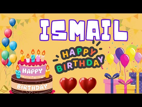 Happy Birthday Ismail, Birthday of Ismail, Best Birthday Wishes
