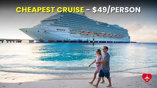 10 Cheapest Cruise Lines In The World | Starts From $49/Person