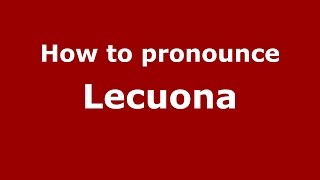 How to pronounce Lecuona