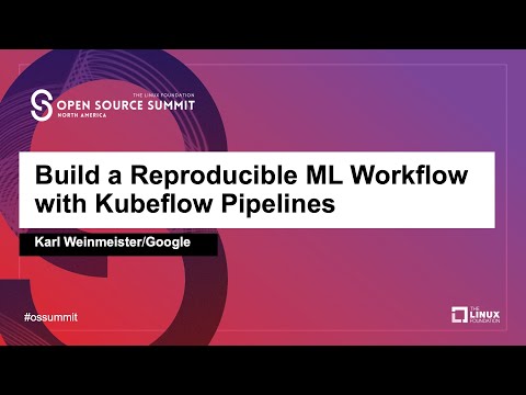 Build a Reproducible ML Workflow with Kubeflow Pipelines - Karl Weinmeister, Google