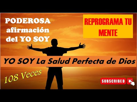 Poderosa afirmación YO SOY la Salud perfecta de Dios 108 veces/ Reprograma tu mente / SALUD PERFECTA