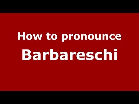 How to pronounce Barbareschi (Italian/Italy)  - PronounceNames.com