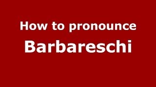 How to pronounce Barbareschi