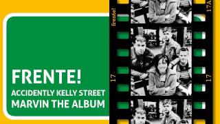 Frente! - Accidently Kelly Street