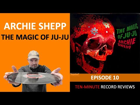 Archie Shepp - The Magic Of Ju-Ju (Episode 10)