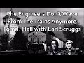 The Engineers Don't Wave From The Trains Anymore Tom T  Hall with Earl Scruggs with Lyrics