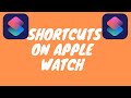 How to Use Shortcuts on Apple Watch