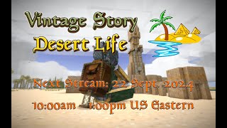 Vintage Story Desert Life Stream 24 (22 September 2024 10:00-13:00 EDT; GMT -4)