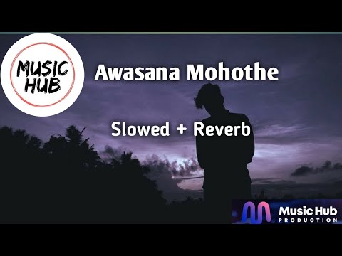 Awasana Mohothe | අවසාන මොහොතේ (Slowed + Reverb)