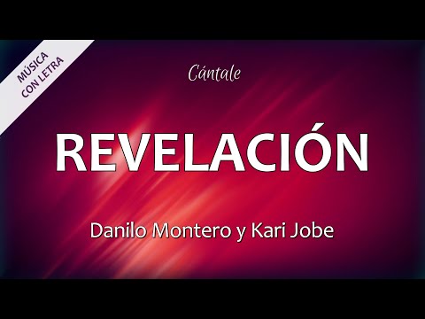 C0022 REVELACIÓN - Danilo Montero y Kari Jobe (Letra)