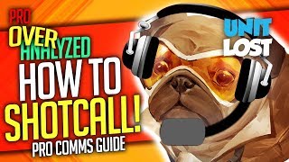 Overwatch - How Pros SHOTCALL! - Communication and Shotcalling Guide! [Pro OverAnalyzed]