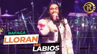 Ráfaga - Lloran Mis Labios | Lyrics Video Oficial